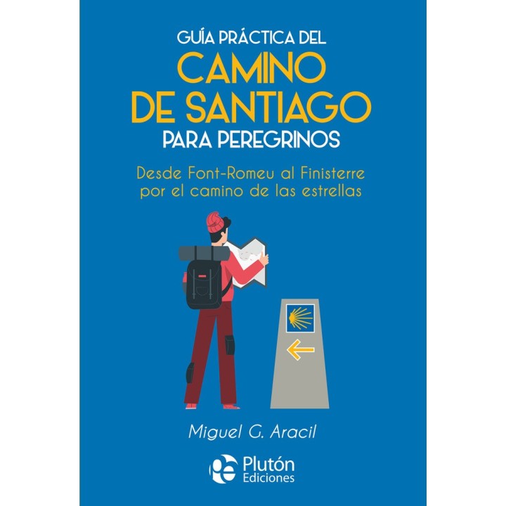 GUIA PRACTICA DEL CAMINO DE SANTIAGO PARA PEREGRINOS