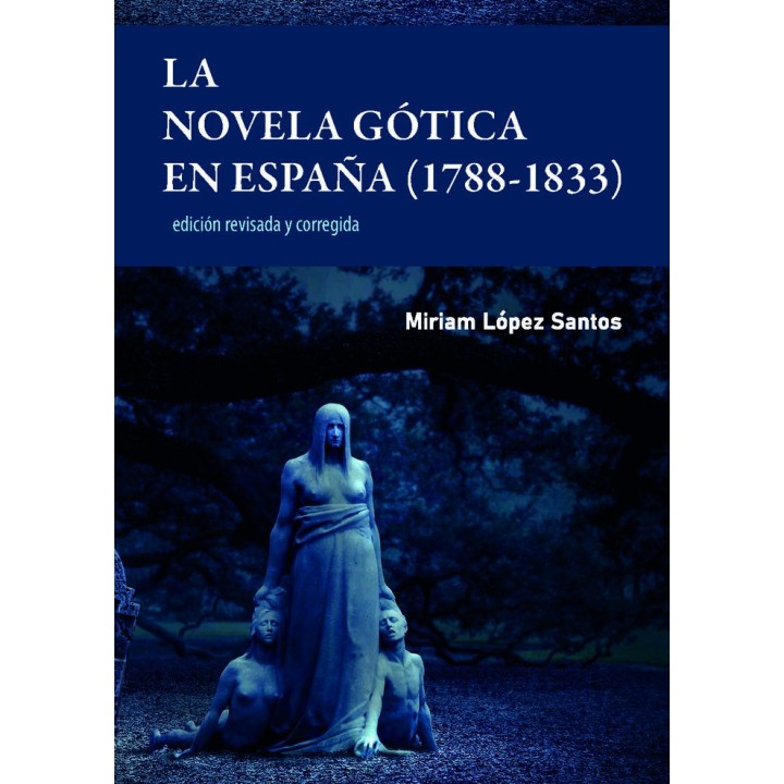 LA NOVELA GOTICA EN ESPAÑA 1788 1833 EDICION REVISADA Y C