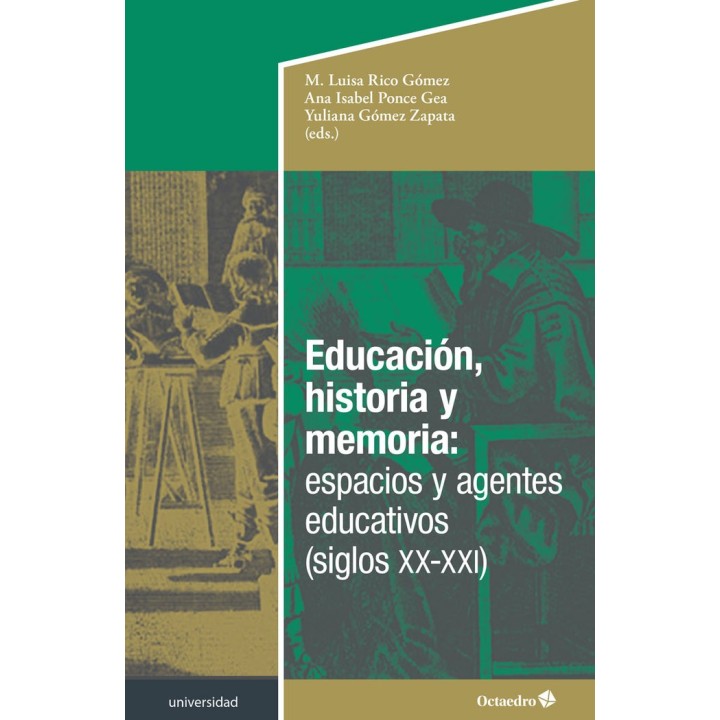 EDUCACION, HISTORIA Y MEMORIA: ESPACIOS Y AGENTES EDUCATIVOS