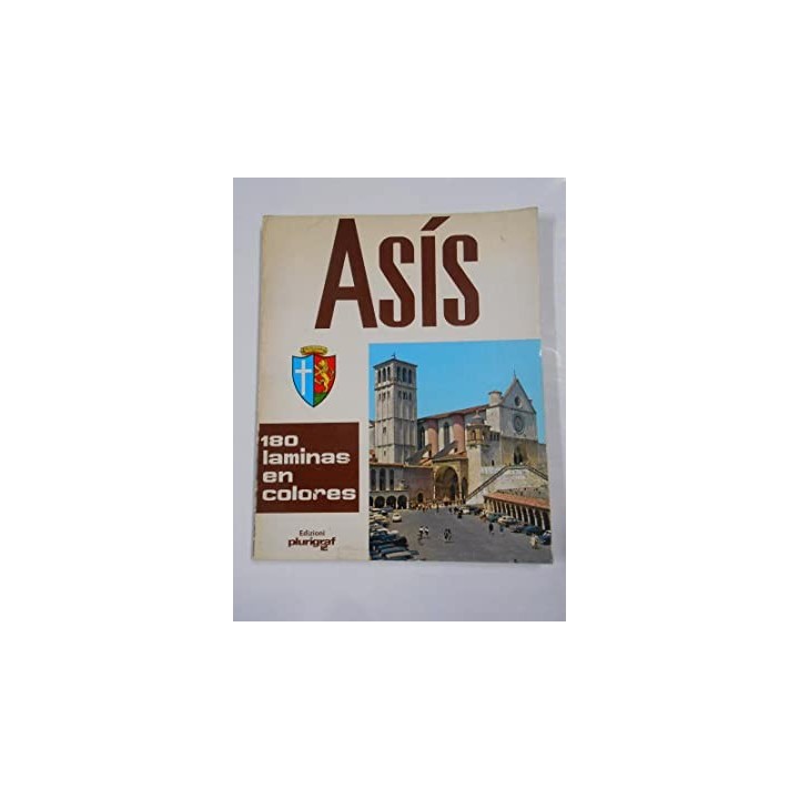 Asís. Arte e historia en los siglos. 180 laminas en colores