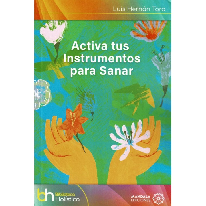 ACTIVA TUS INSTRUMENTOS PARA SANAR