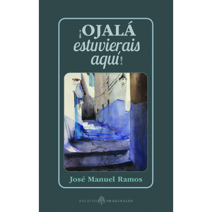 OJALA ESTUVIERAIS AQUI