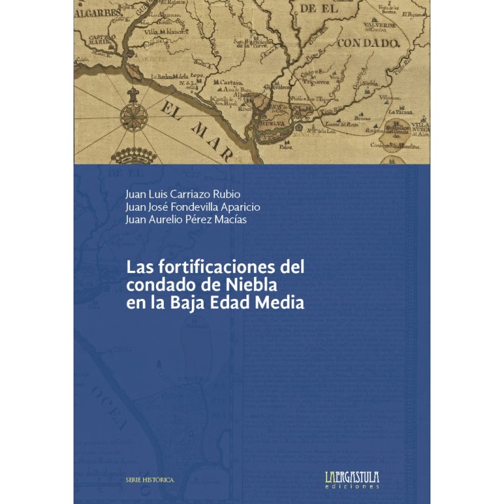 LAS FORTIFICACIONES DEL CONDADO DE NIEBLA EN LA BAJA EDAD ME