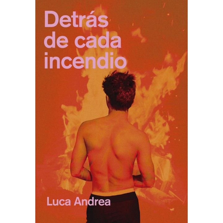 DETRAS DE CADA INCENDIO