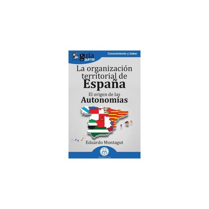 GUIABURROS LA ORGANIZACION TERRITORIAL EN ESPAÑA