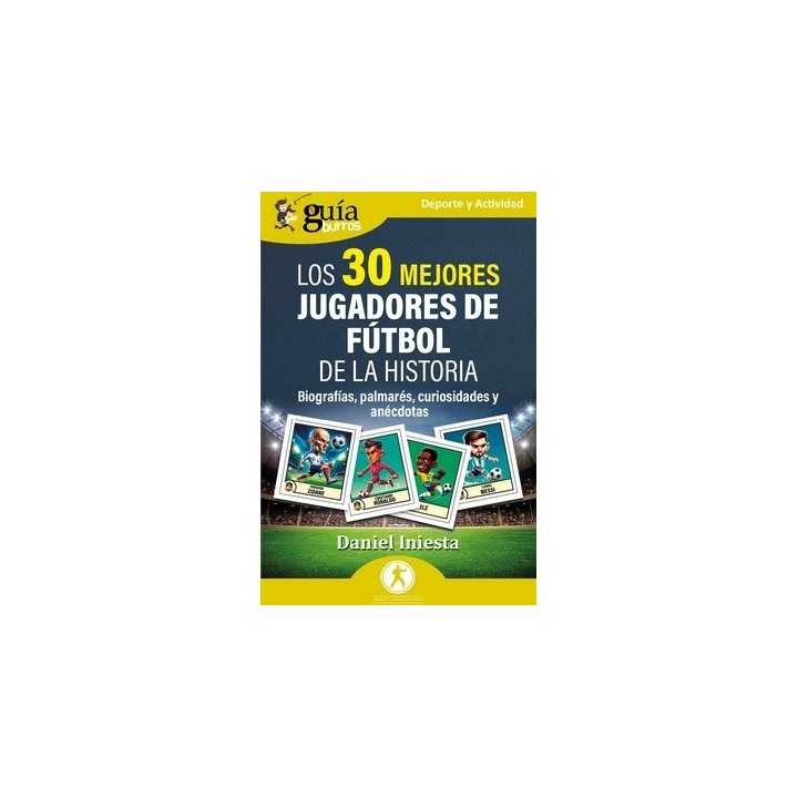 GUIABURROS LOS 30 MEJORES JUGADORES DE FUTBOL DE LA HISTORI