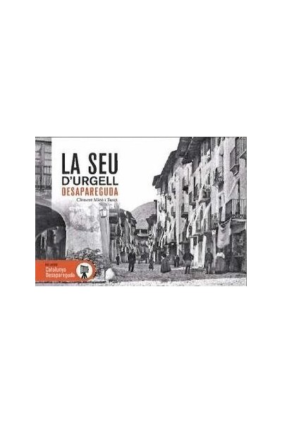 LA SEU D'URGELL DESAPAREGUDA