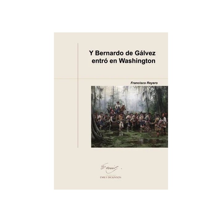 Y BERNARDO DE GALVEZ ENTRO EN WASHINGTON