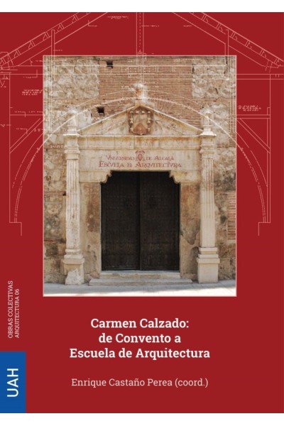 CARMEN CALZADO DE CONVENTO A ESCUELA DE ARQUITECTURA