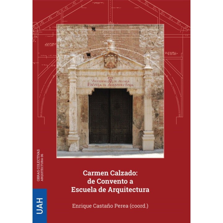 CARMEN CALZADO DE CONVENTO A ESCUELA DE ARQUITECTURA