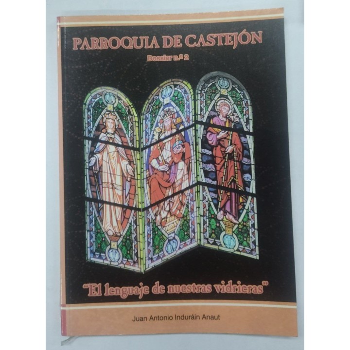 Parroquia de Castejon. Dossier Numero 2. El lenguaje de nuestras vidrieras