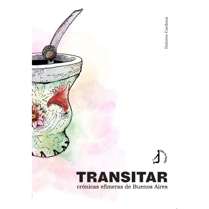 TRANSITAR CRONICAS EFIMERAS DE BUENOS AIRES
