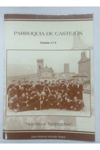 Parroquia de Castejon. Dossier Numero 6. Nuestras Javieradas