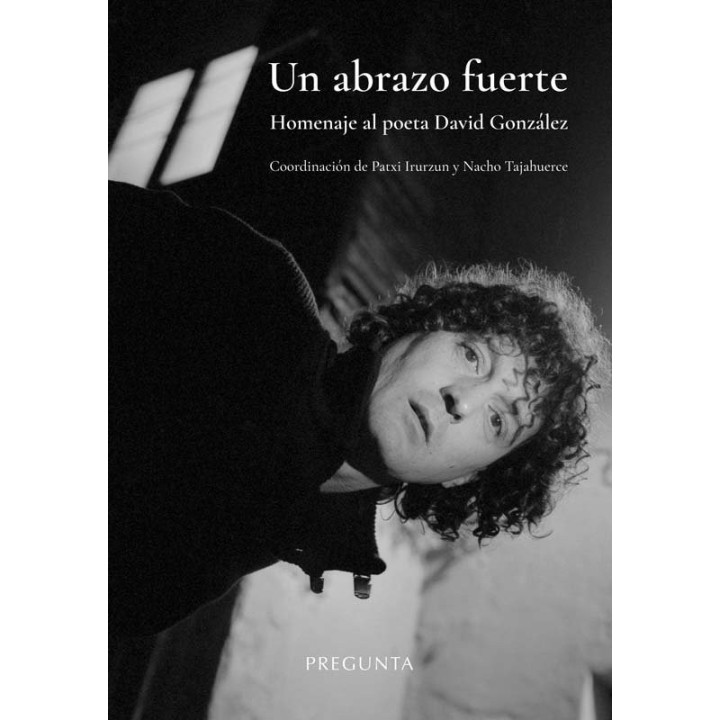 UN ABRAZO FUERTE HOMENAJE AL POETA DAVID GONZALEZ