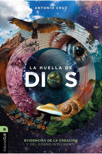 LA HUELLA DE DIOS EVIDENCIAS DE LA CREACION Y DEL DISEÑO I