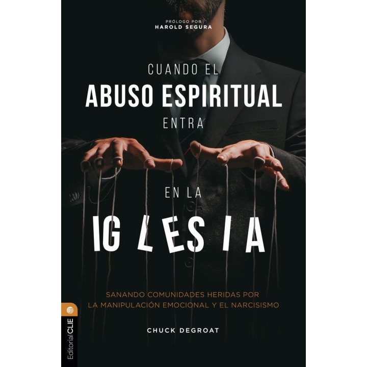CUANDO EL ABUSO ESPIRITUAL ENTRA EN LA IGLESIA