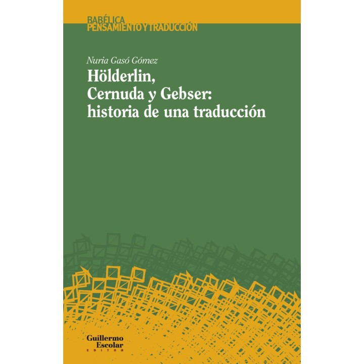 HOLDERLIN CERNUDA Y GEBSER HISTORIA DE UNA TRADUCCION
