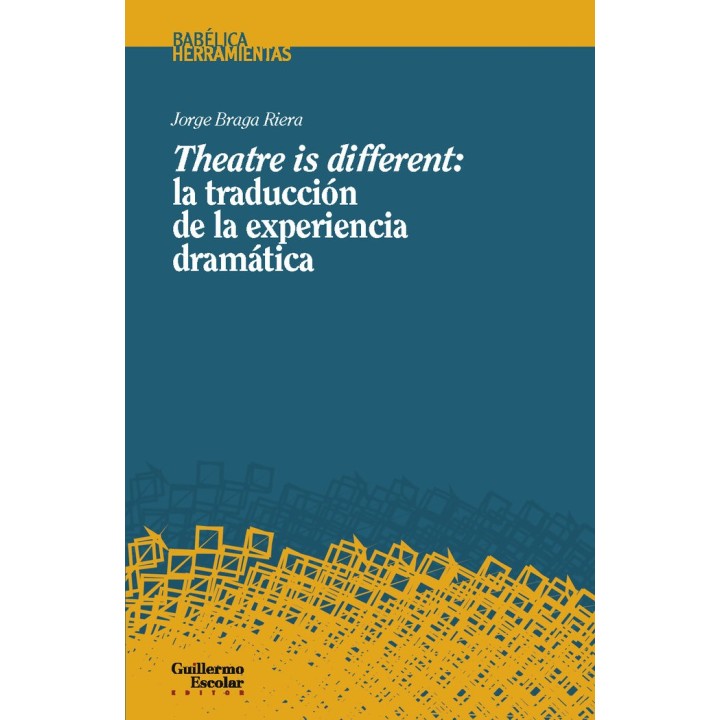 THEATRE IS DIFFERENT LA TRADUCCION DE LA EXPERIENCIA DRAMAT