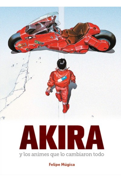 AKIRA Y LOS ANIMES QUE LO CAMBIARON TODO