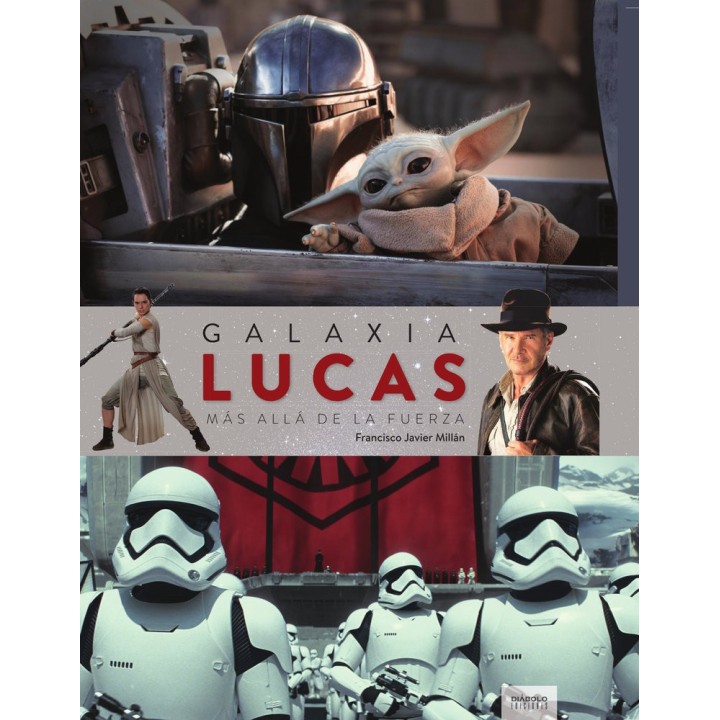 GALAXIA LUCAS MAS ALLA DE LA FUERZA EDICION ACTUALIZADA Y