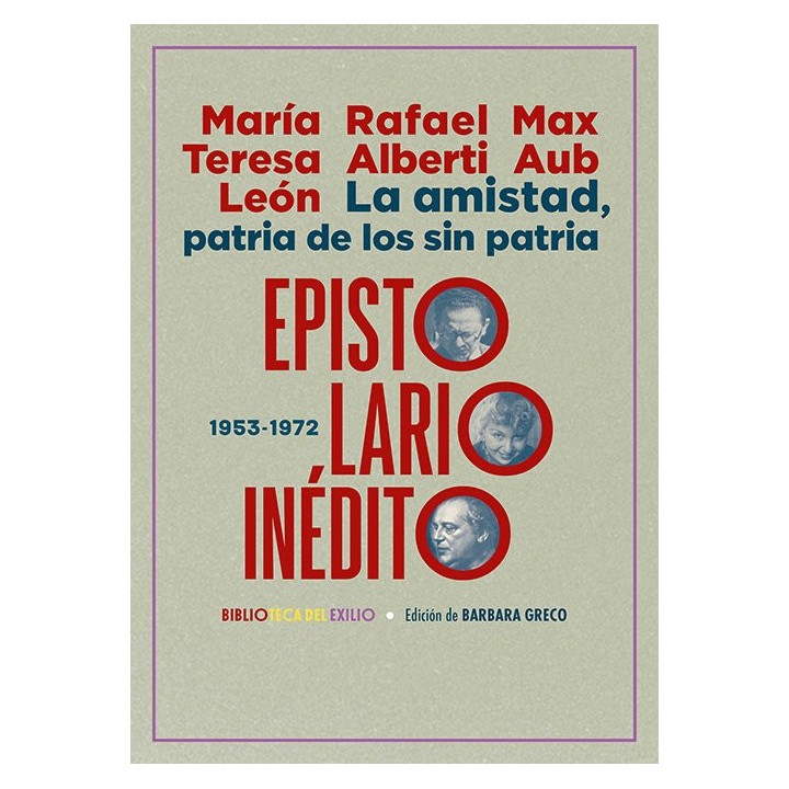 AMISTAD PATRIA DE LOS SIN PATRIA EPISTOLARIO INEDITO,LA