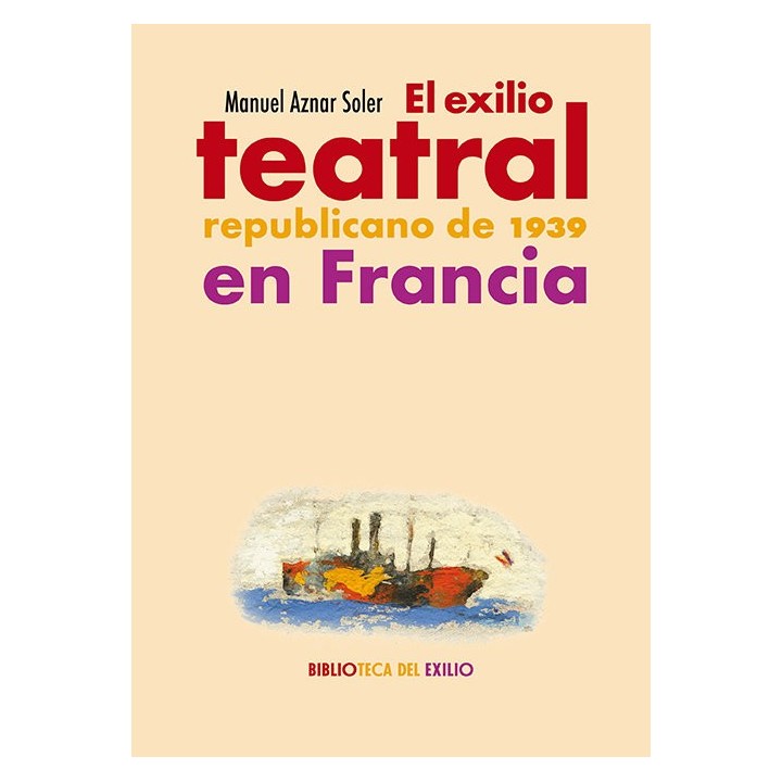 EXILIO TEATRAL REPUBLICANO DE 1939 EN FRANCIA,EL