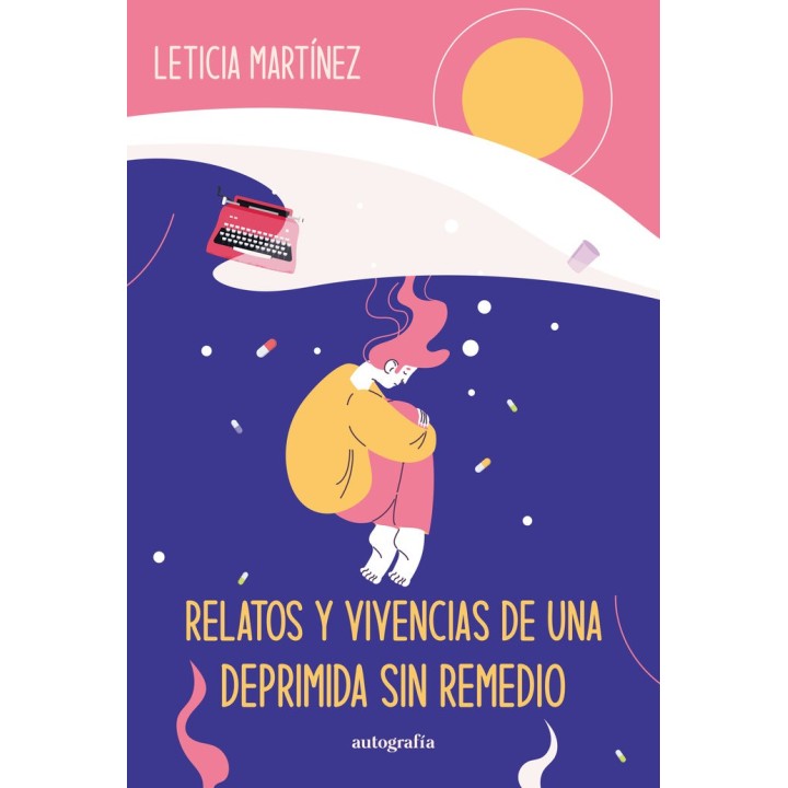 RELATOS Y VIVENCIAS DE UNA DEPRIMIDA SIN REMEDIO