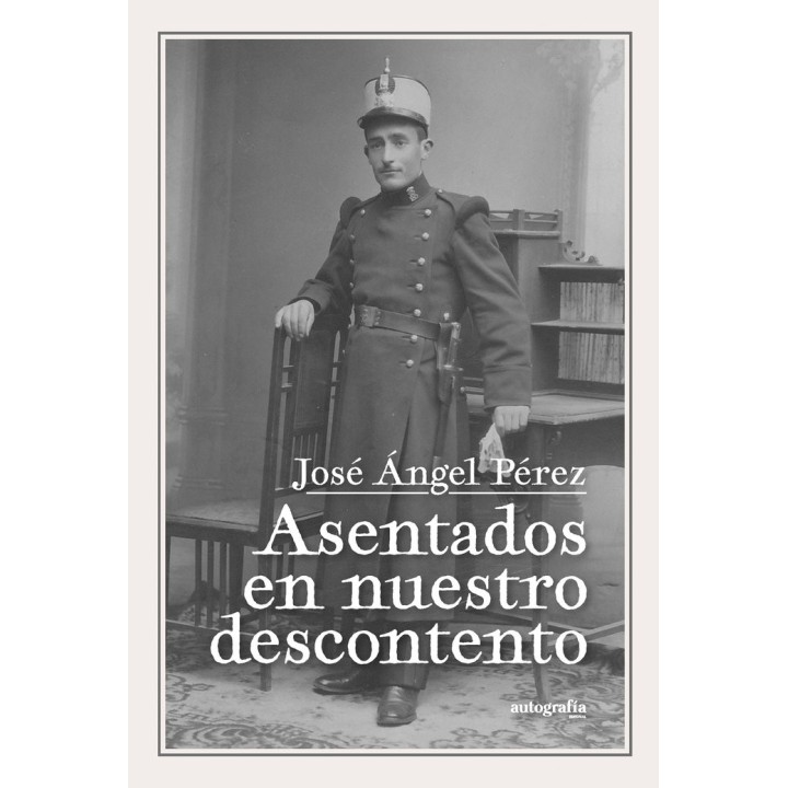 ASENTADOS EN NUESTRO DESCONTENTO