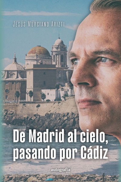DE MADRID AL CIELO PASANDO POR CADIZ
