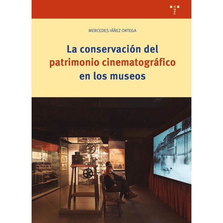 LA CONSERVACION DEL PATRIMONIO CINEMATOGRAFICO EN LOS MUSEO