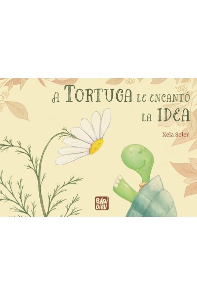 A TORTUGA LE ENCANTO LA IDEA
