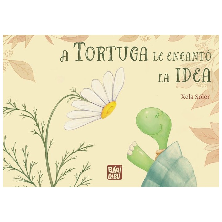 A TORTUGA LE ENCANTO LA IDEA