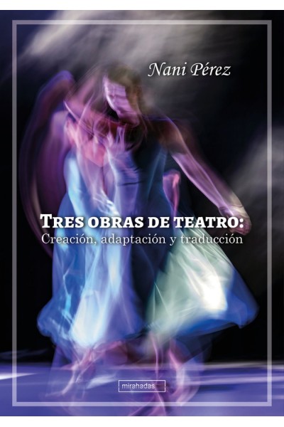 TRES OBRAS DE TEATRO CREACION ADAPTACION Y TRADUCCION