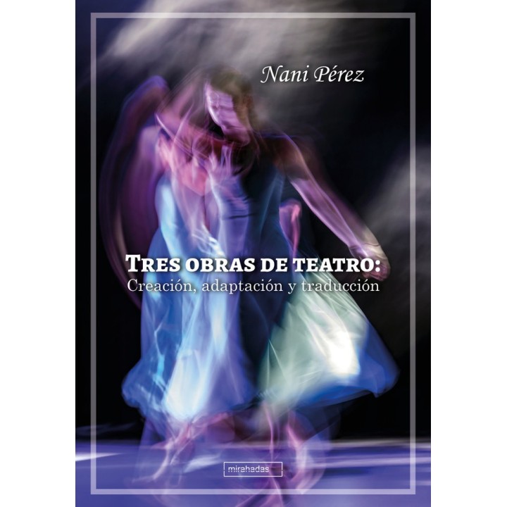 TRES OBRAS DE TEATRO CREACION ADAPTACION Y TRADUCCION