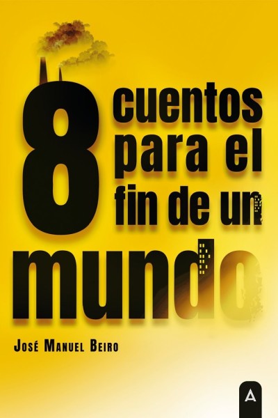 OCHO CUENTOS PARA EL FIN DE UN MUNDO