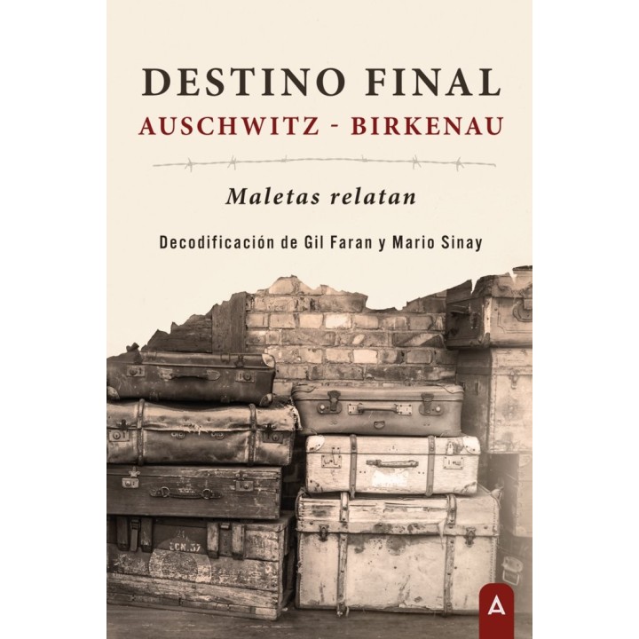 DESTINO FINAL AUSCHWITZ BIRKENAU