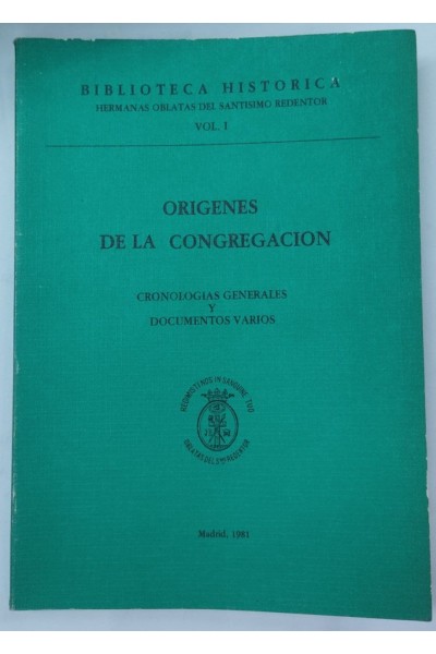 Origenes de la Congregacion. Cronologias Generales y Documentos Varios