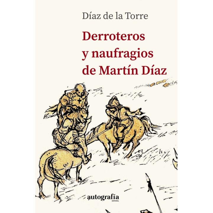 DERROTEROS Y NAUFRAGIOS DE MARTIN DIAZ