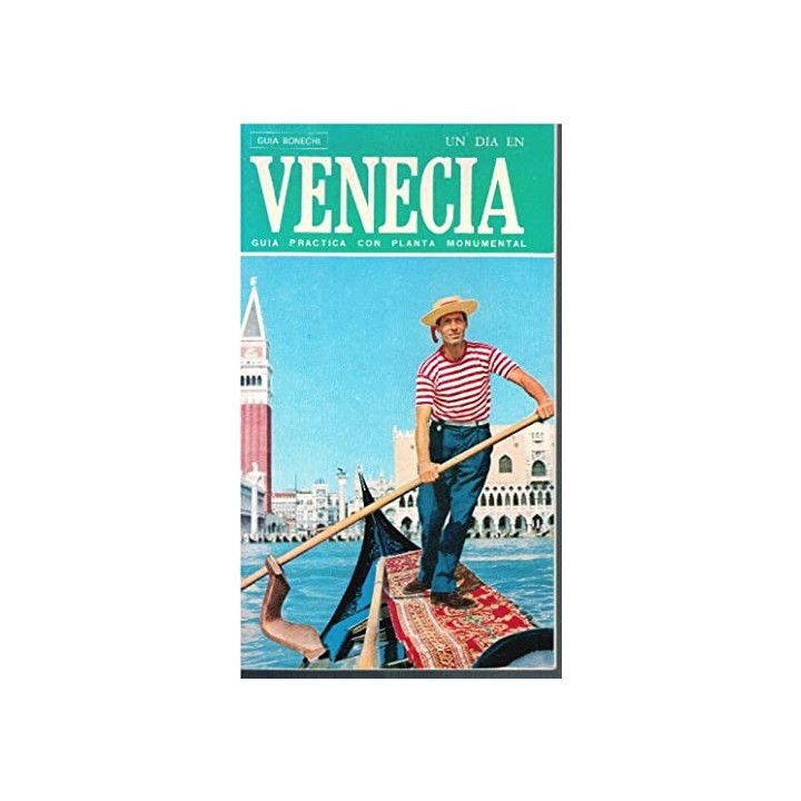 UN DÍA EN VENECIA. Guía práctica con planta monumental