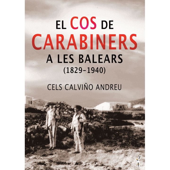 EL COS DE CARABINERS A LES BALEARS 1829-1940