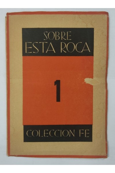 COLECCIÓN FE Tomo 1 Sobre esta roca