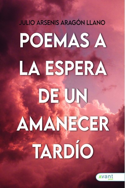 POEMAS A LA ESPERA DE UN AMANECER TARDIO