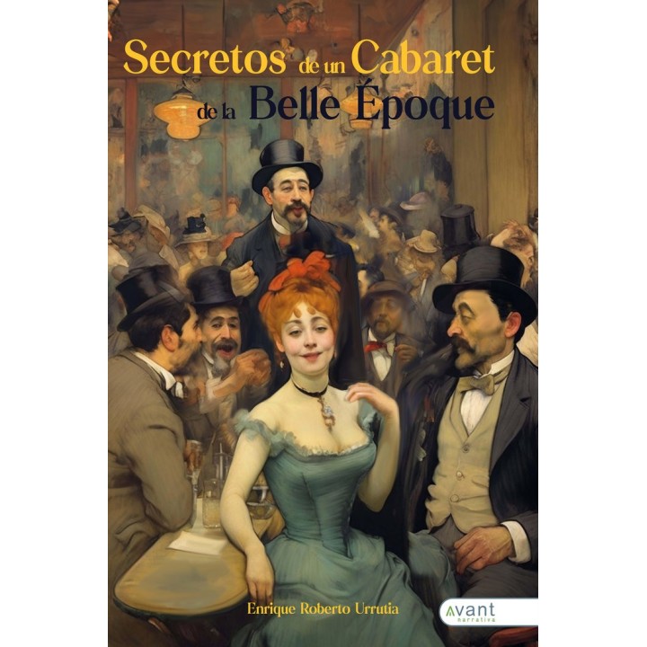 SECRETOS DE UN CABARET DE LA BELLE EPOQUE
