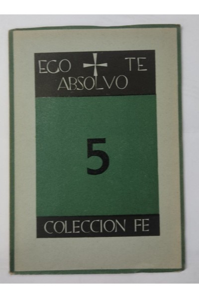 COLECCIÓN FE Tomo 5. Ego Te Absolvo