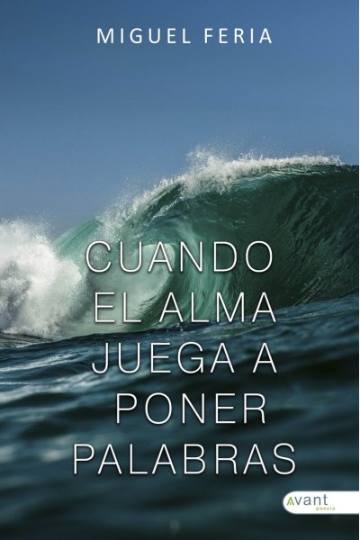 CUANDO EL ALMA JUEGA A PONER PALABRAS