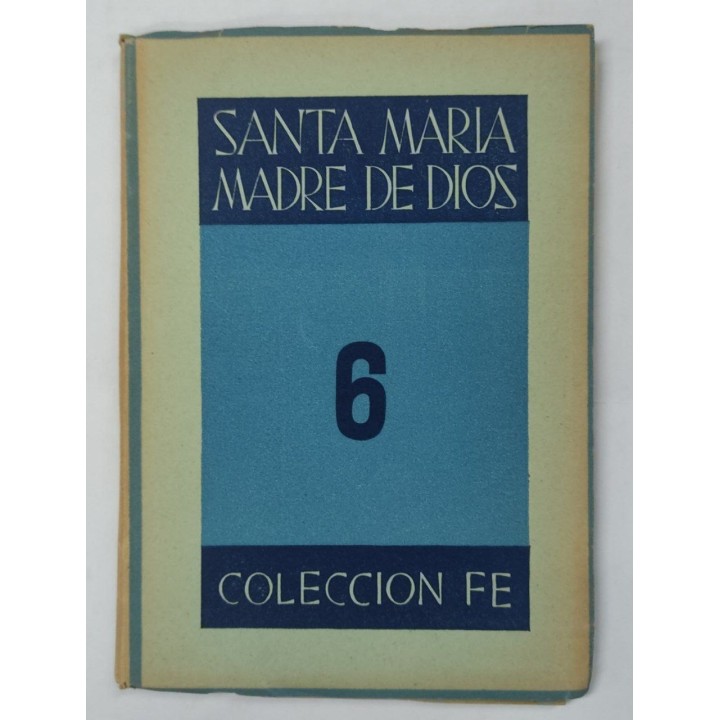 COLECCIÓN FE Tomo 6. Santa Maria Madre de Dios