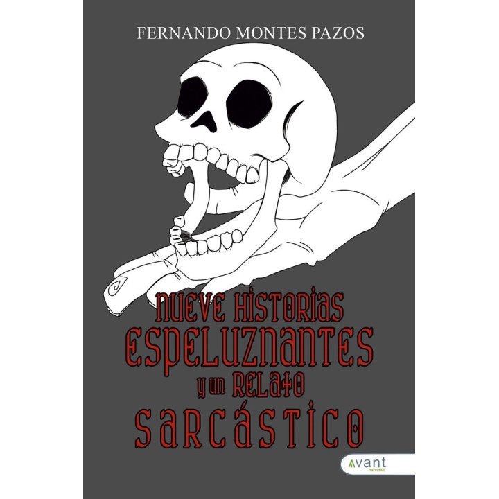NUEVE HISTORIAS ESPELUZNANTES Y UN RELATO SARCASTICO