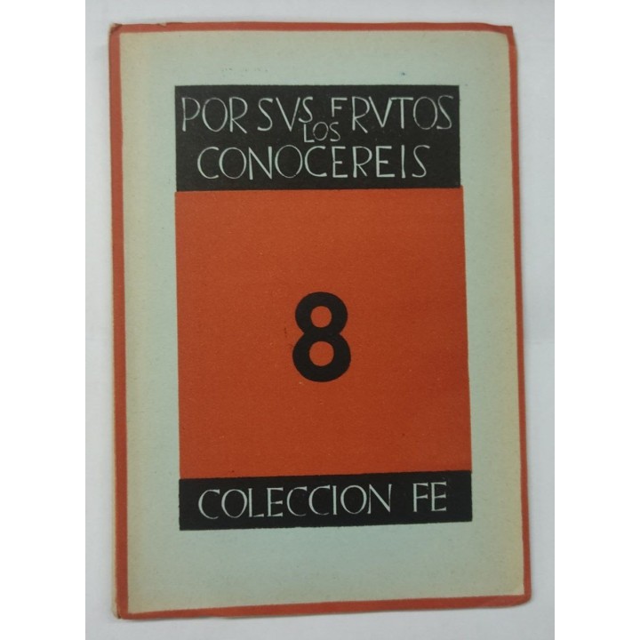 COLECCIÓN FE Tomo 8. Por sus Frutos los Conocereis