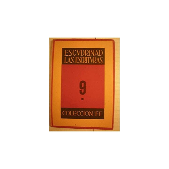 COLECCIÓN FE Tomo 9. Escudriñad las Escrituras
