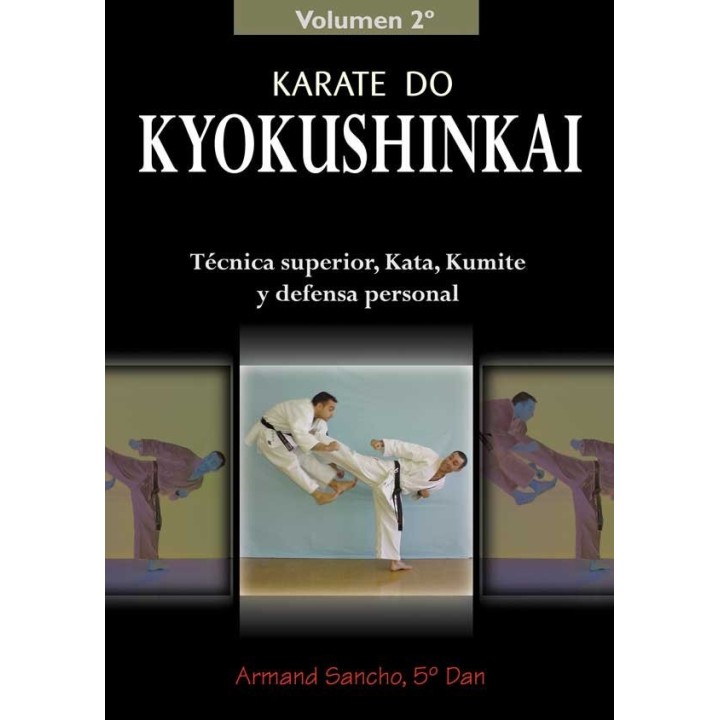 KARATE DO KYOKUSHINKAI: TECNICA SUPERIOR, KATA, KUMITE Y DEF